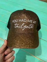 Load image into Gallery viewer, Had me at Tailgate Glitter Cap