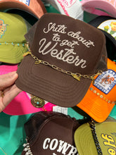 Load image into Gallery viewer, Shits About To Get Western Trucker Hat