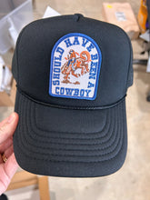 Load image into Gallery viewer, Should Have Been A Cowboy Hat